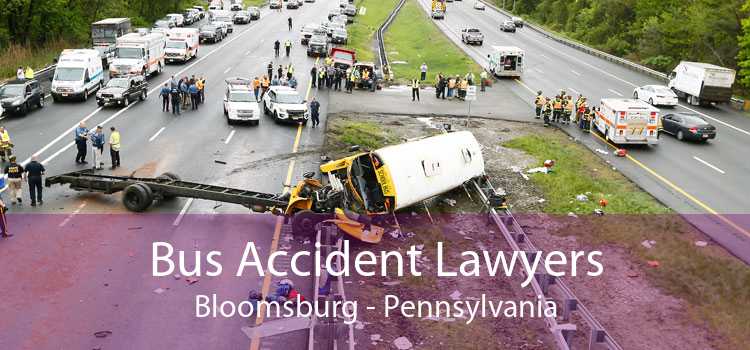 Bus Accident Lawyers Bloomsburg - Pennsylvania