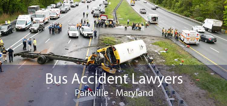 Bus Accident Lawyers Parkville - Maryland