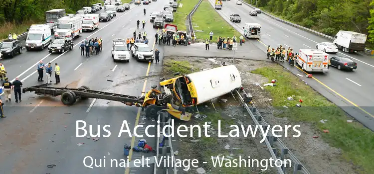 Bus Accident Lawyers Qui nai elt Village - Washington