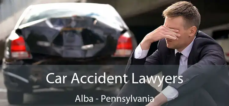 Car Accident Lawyers Alba - Pennsylvania