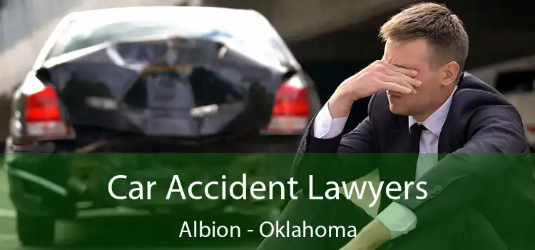 Car Accident Lawyers Albion - Oklahoma