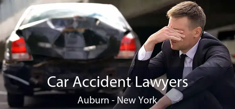 Car Accident Lawyers Auburn - New York