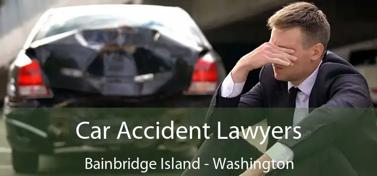 Car Accident Lawyers Bainbridge Island - Washington