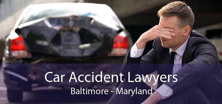 Car Accident Lawyers Baltimore - Maryland