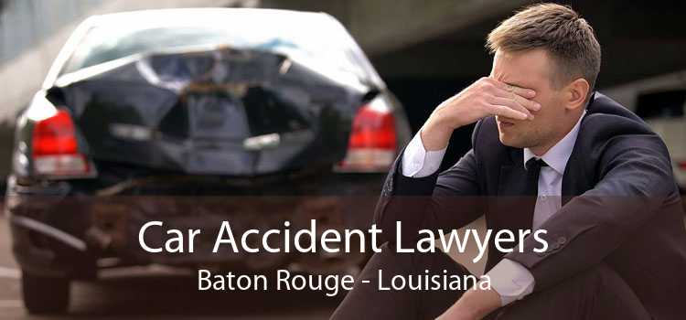 Car Accident Lawyers Baton Rouge - Louisiana