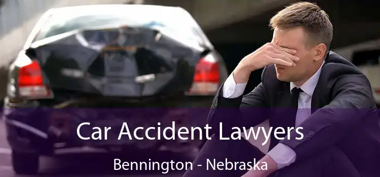 Car Accident Lawyers Bennington - Nebraska