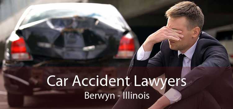 Car Accident Lawyers Berwyn - Illinois