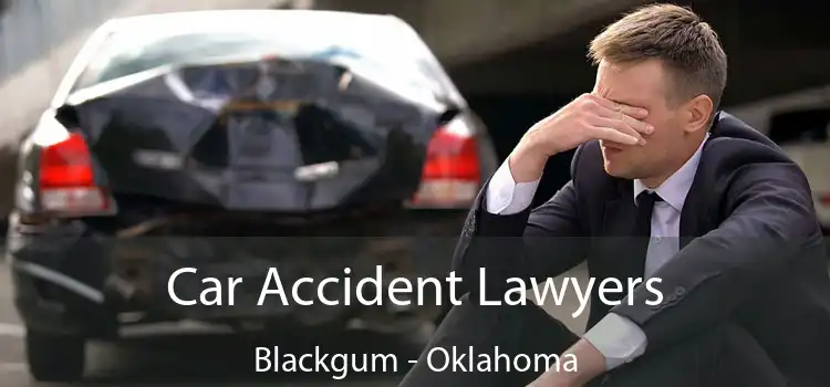 Car Accident Lawyers Blackgum - Oklahoma