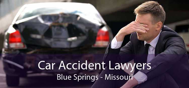 Car Accident Lawyers Blue Springs - Missouri
