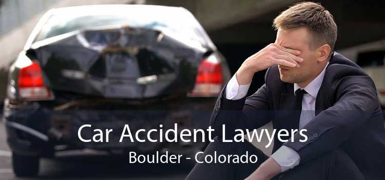 Car Accident Lawyers Boulder - Colorado