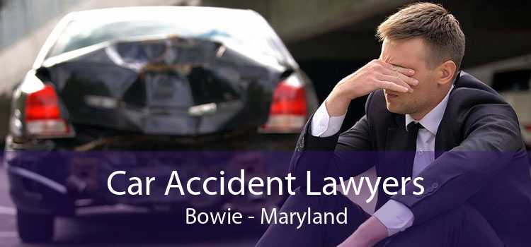 Car Accident Lawyers Bowie - Maryland