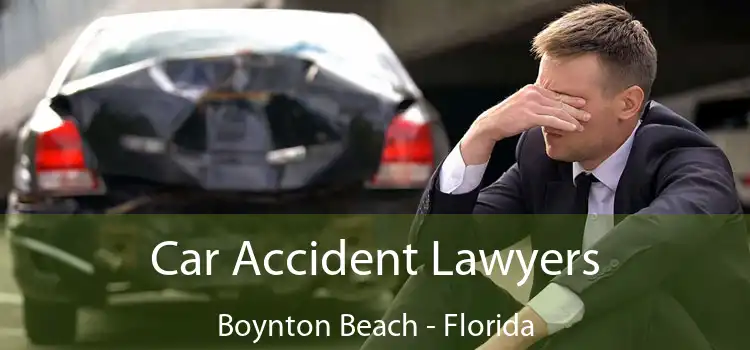 Car Accident Lawyers Boynton Beach - Florida