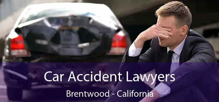 Car Accident Lawyers Brentwood - California