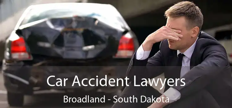 Car Accident Lawyers Broadland - South Dakota