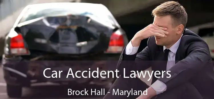 Car Accident Lawyers Brock Hall - Maryland