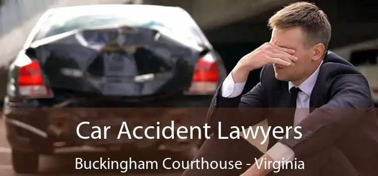 Car Accident Lawyers Buckingham Courthouse - Virginia