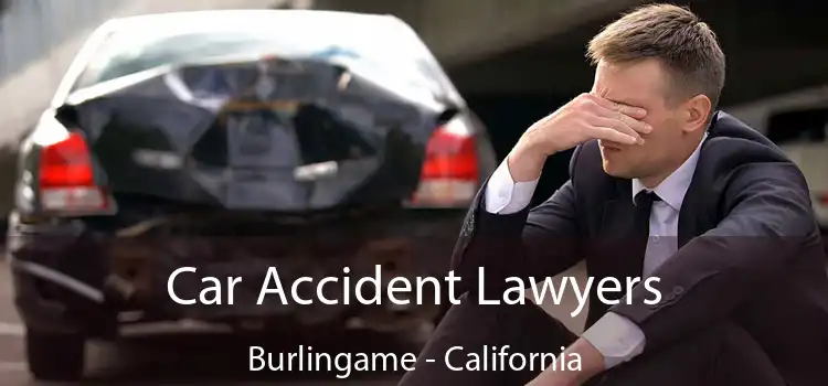 Car Accident Lawyers Burlingame - California
