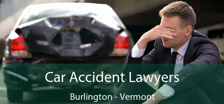 Car Accident Lawyers Burlington - Vermont