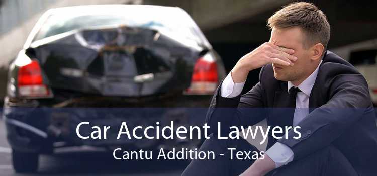 Car Accident Lawyers Cantu Addition - Texas