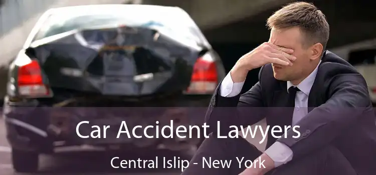 Car Accident Lawyers Central Islip - New York