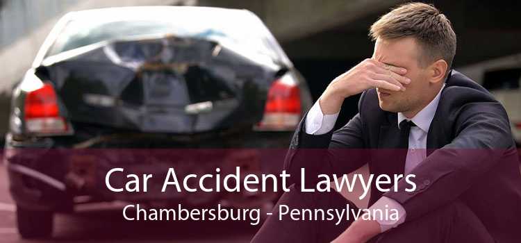 Car Accident Lawyers Chambersburg - Pennsylvania
