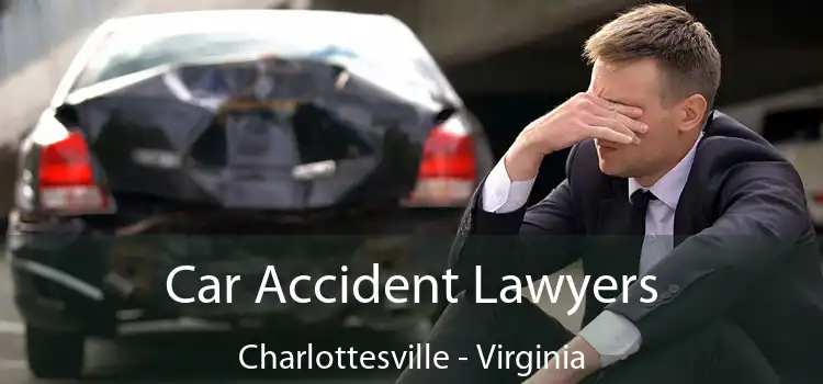Car Accident Lawyers Charlottesville - Virginia