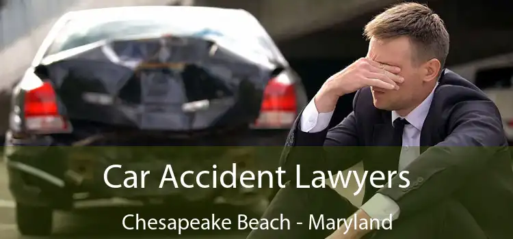 Car Accident Lawyers Chesapeake Beach - Maryland