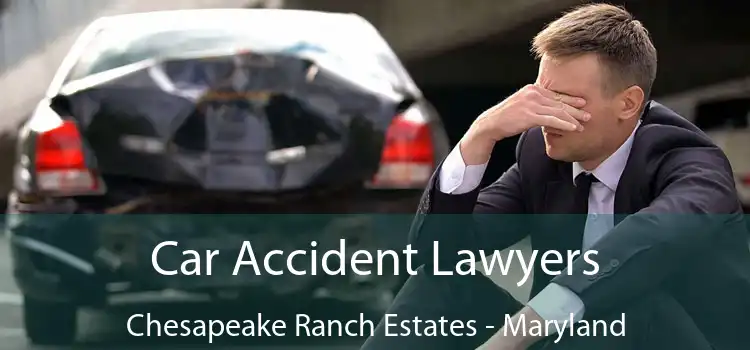 Car Accident Lawyers Chesapeake Ranch Estates - Maryland