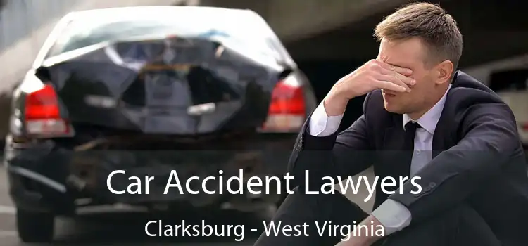 Car Accident Lawyers Clarksburg - West Virginia