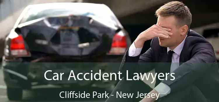 Car Accident Lawyers Cliffside Park - New Jersey