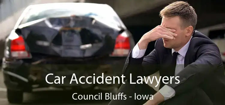 Car Accident Lawyers Council Bluffs - Iowa