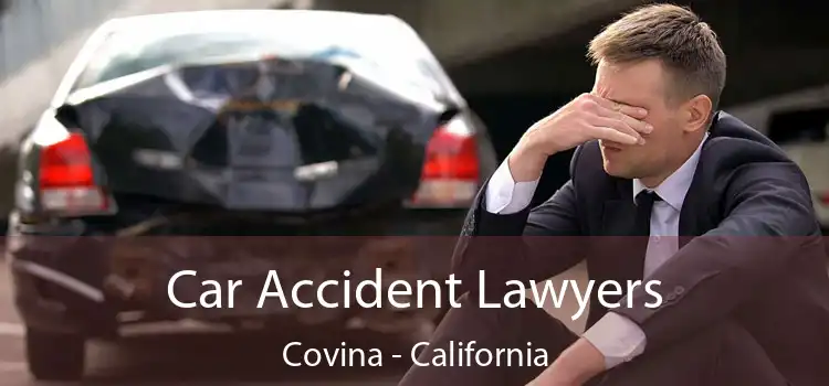 Car Accident Lawyers Covina - California
