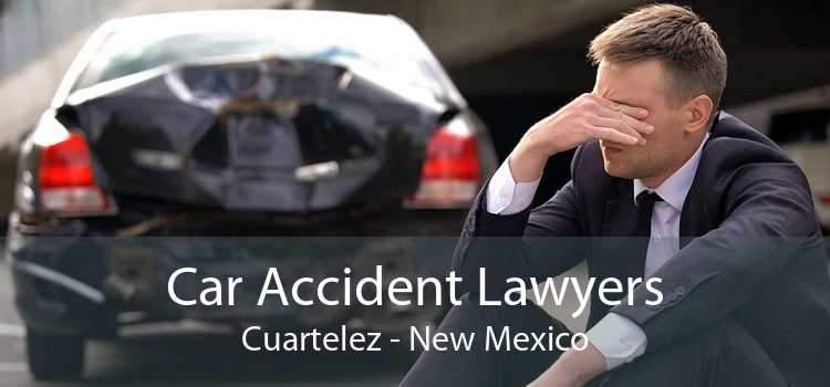 Car Accident Lawyers Cuartelez - New Mexico