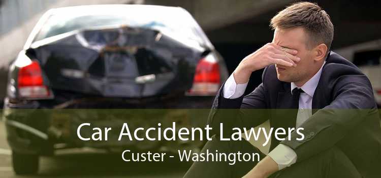 Car Accident Lawyers Custer - Washington