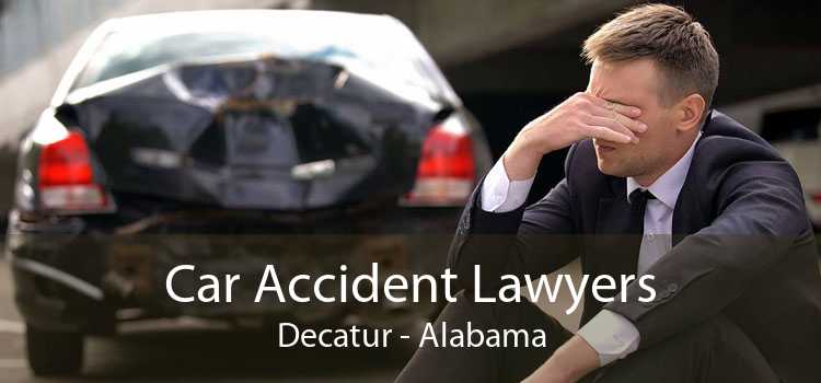 Car Accident Lawyers Decatur - Alabama