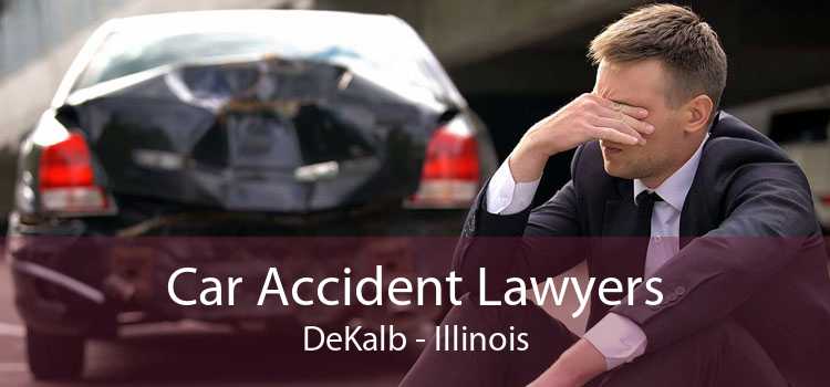 Car Accident Lawyers DeKalb - Illinois