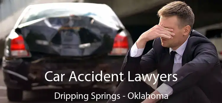 Car Accident Lawyers Dripping Springs - Oklahoma