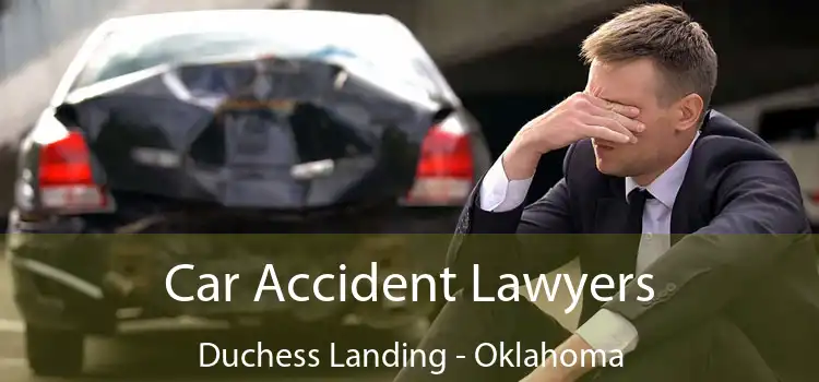 Car Accident Lawyers Duchess Landing - Oklahoma