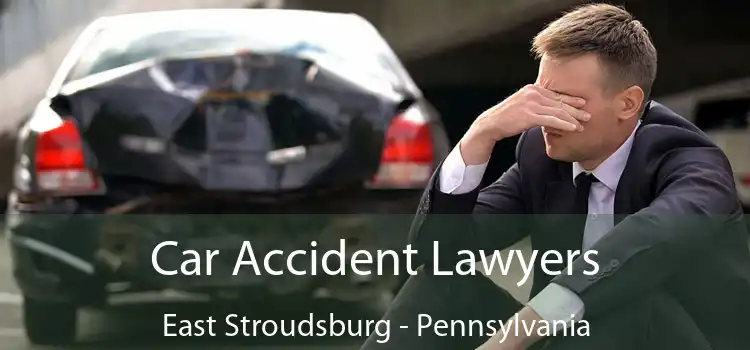 Car Accident Lawyers East Stroudsburg - Pennsylvania
