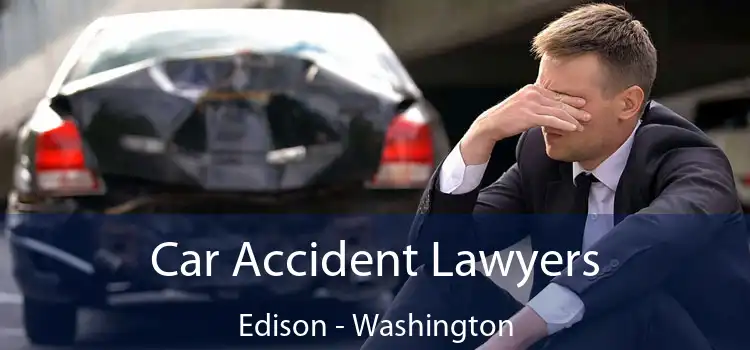 Car Accident Lawyers Edison - Washington