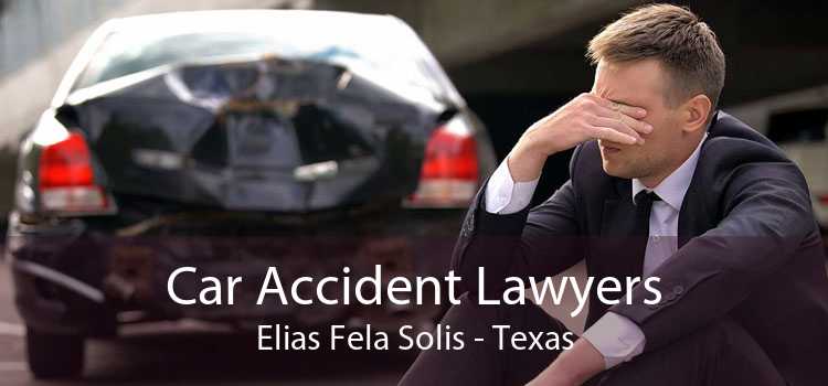Car Accident Lawyers Elias Fela Solis - Texas