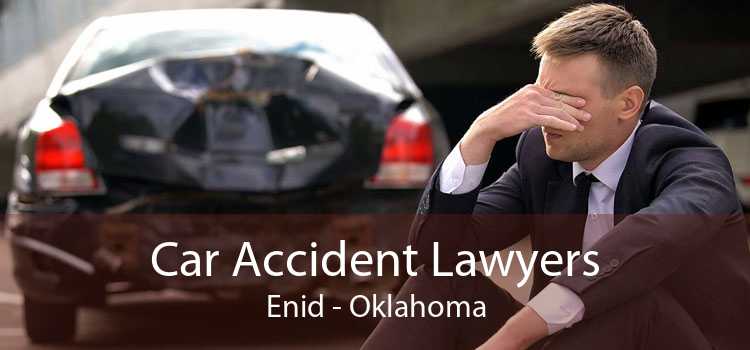Car Accident Lawyers Enid - Oklahoma