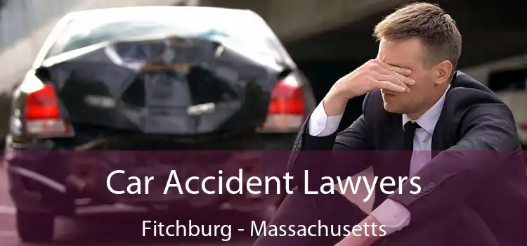 Car Accident Lawyers Fitchburg - Massachusetts