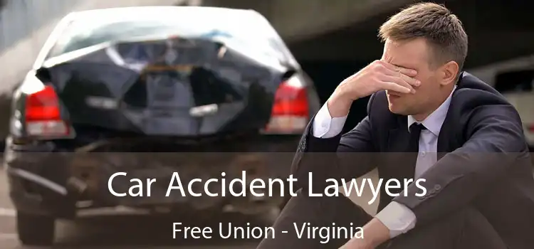 Car Accident Lawyers Free Union - Virginia
