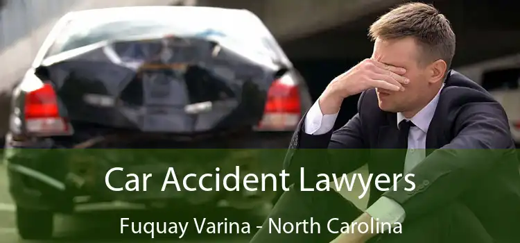 Car Accident Lawyers Fuquay Varina - North Carolina