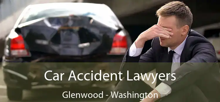 Car Accident Lawyers Glenwood - Washington