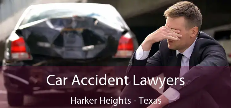 Car Accident Lawyers Harker Heights - Texas