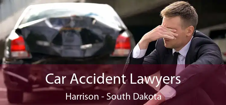 Car Accident Lawyers Harrison - South Dakota