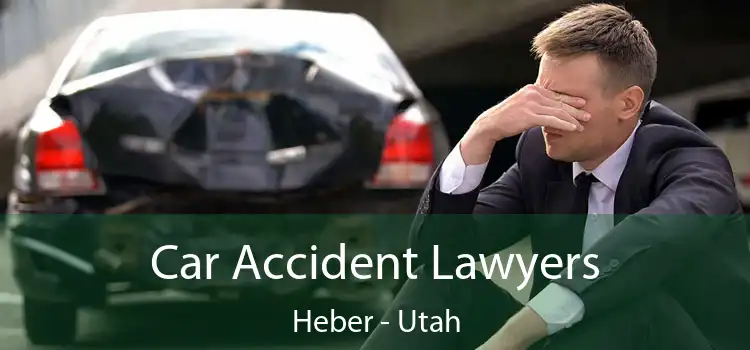 Car Accident Lawyers Heber - Utah