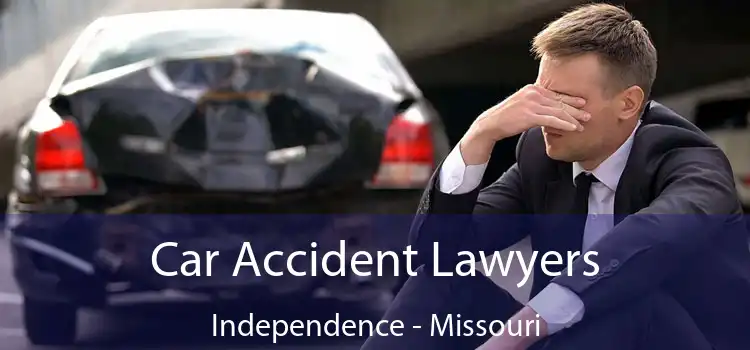 Car Accident Lawyers Independence - Missouri
